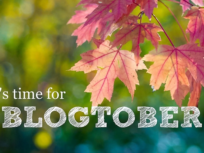 Blogtober ~ Week&nbsp;1